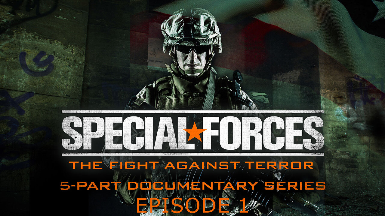 Special Forces: The Fight Against Terror | Episode 1 | Humans over Hardware