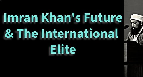 Sheikh Omar Baloch - Imran Khan, Pakistan & The International Community