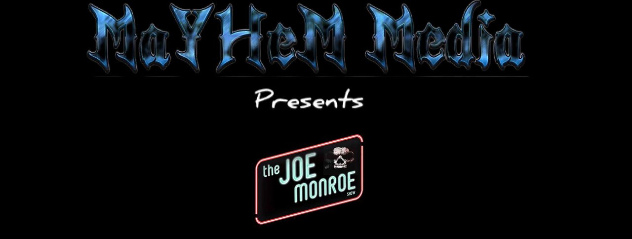 Mayhemtainment 36: Monroe's Live Forever