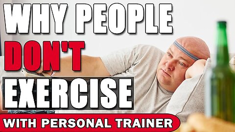 Why People Don't Exercise