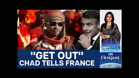 Chad Tears up Defence Deal with France, Wants French Troops Out | Vantage with Palki Sharma