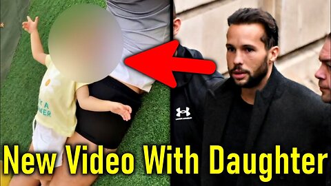 Tristan Tate NEW Video With Daughter Before Arrest