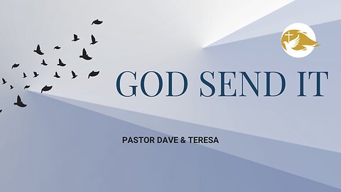 Devotion: God Send It | Dave & Teresa