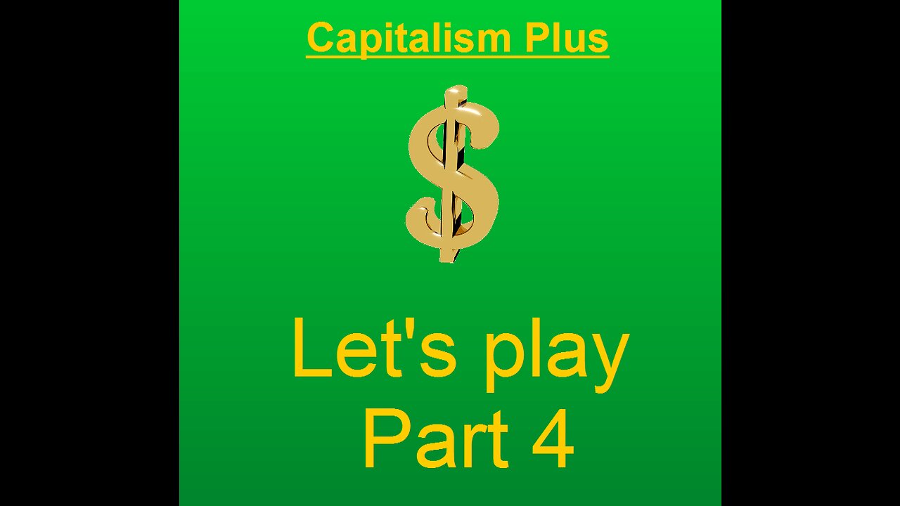 Lets play capitalism plus part 4