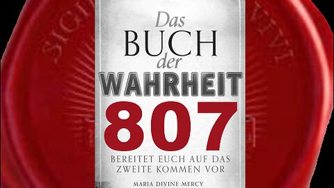 Maria: Ich werde Teufels Macht in Herzen derer,die Mich anrufen,vernichten(Buch der Wahrheit Nr 807)