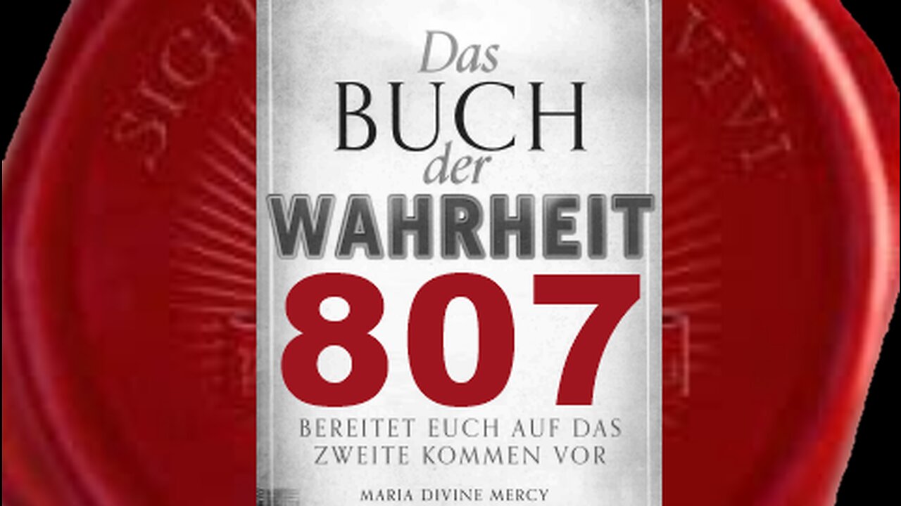 Maria: Ich werde Teufels Macht in Herzen derer,die Mich anrufen,vernichten(Buch der Wahrheit Nr 807)