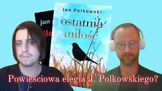 Mówiąc krótko: Powieściowa elegia Jana Polkowskiego? cz. I, BOOKTALK