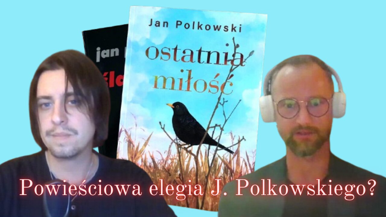 Mówiąc krótko: Powieściowa elegia Jana Polkowskiego? cz. I, BOOKTALK