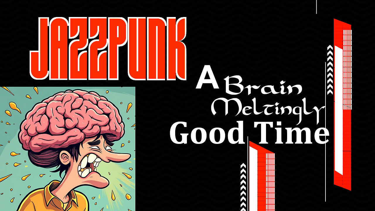 JazzPunk Directors Cut / A Brain Meltingly Goodtime