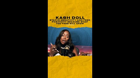 @kashdoll Starve negativity and feed positivity because what you feed will grow