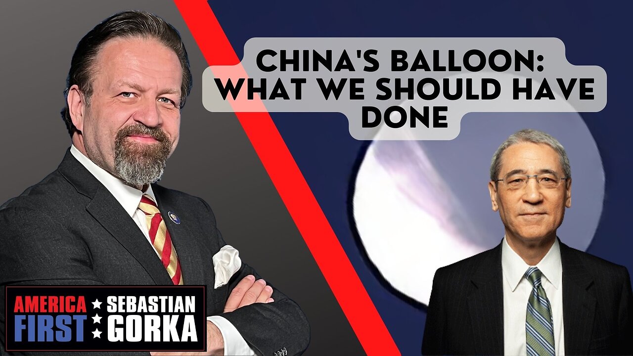 China's Balloon: What we should have done. Gordon Chang with Sebastian Gorka on AMERICA First