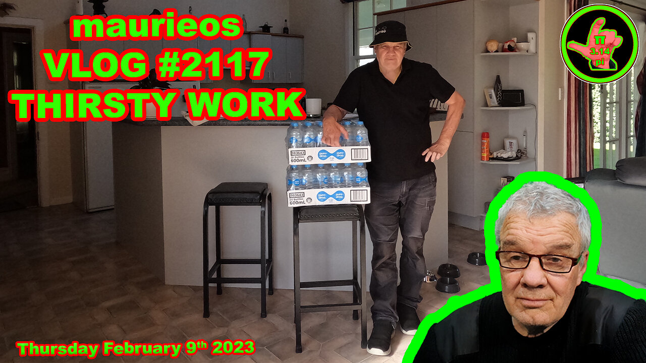 maurieos VLOG #2117 THIRSTY WORK