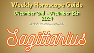 Sagittarius Dec 2-8 Weekly Horoscope Guide