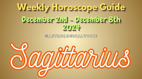 Sagittarius Dec 2-8 Weekly Horoscope Guide