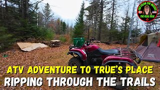 Ripping Through The Trails: ATV Adventure To True's Place | Part 1