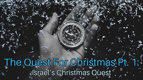 The Quest For Christmas Pt. 1: Israel’s Christmas Quest