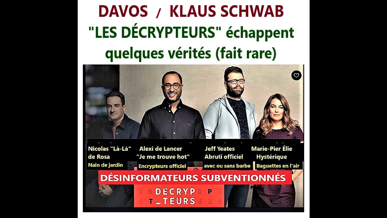 J'analyse "LES DÉCRYPTEURS" (Radio-Canada) qui échappent des vérités sur le FEM (Davos) et Schwab