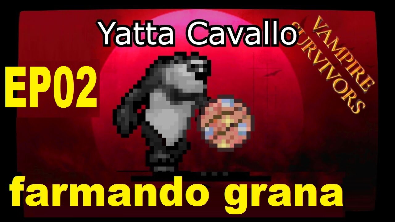 farmando grana no VAMPIRE SURVIVOR com yatta cavallo : ep02