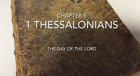 1 Thessalonians (Chapter 5) The Coming of the Lord