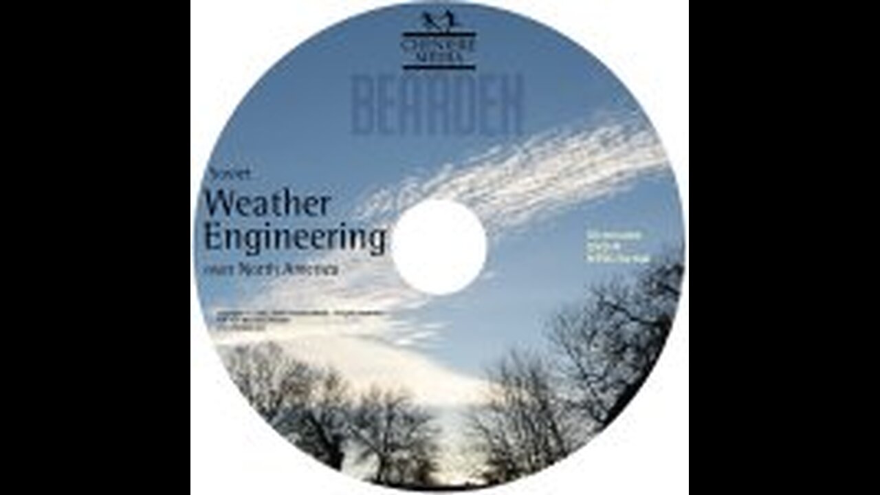 T.E.Bearden - (1985) Soviet Weather Engineering over North America