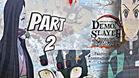 Demon Slayer -Kimetsu no Yaiba- The Hinokami Chronicles Gameplay Walkthrough Part 2