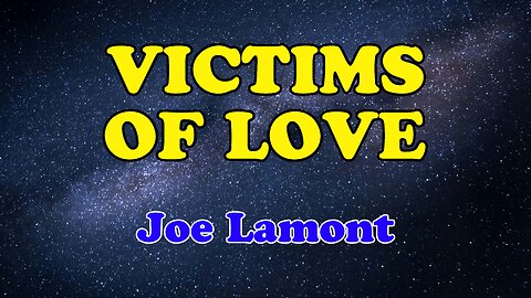 Victims Of Love Karaoke Version as Popularized by Joe Lamont