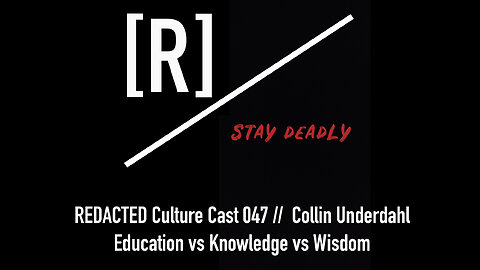 047: Collin Underdahl on Education, Knowledge, and Wisdom