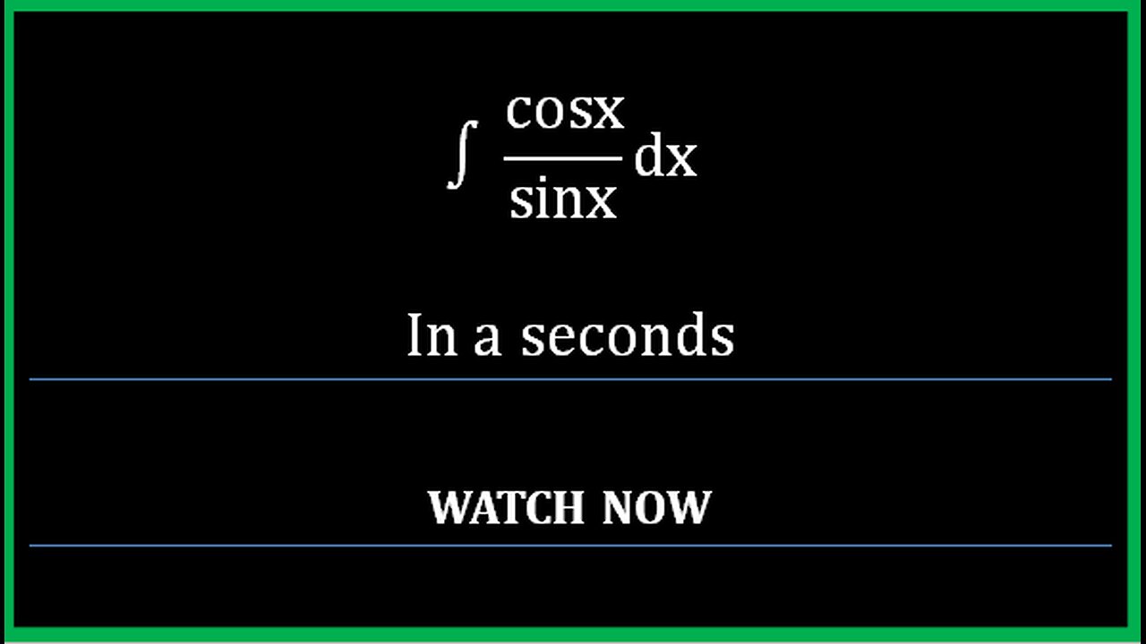 The simplest way to integrate cosx/sinx