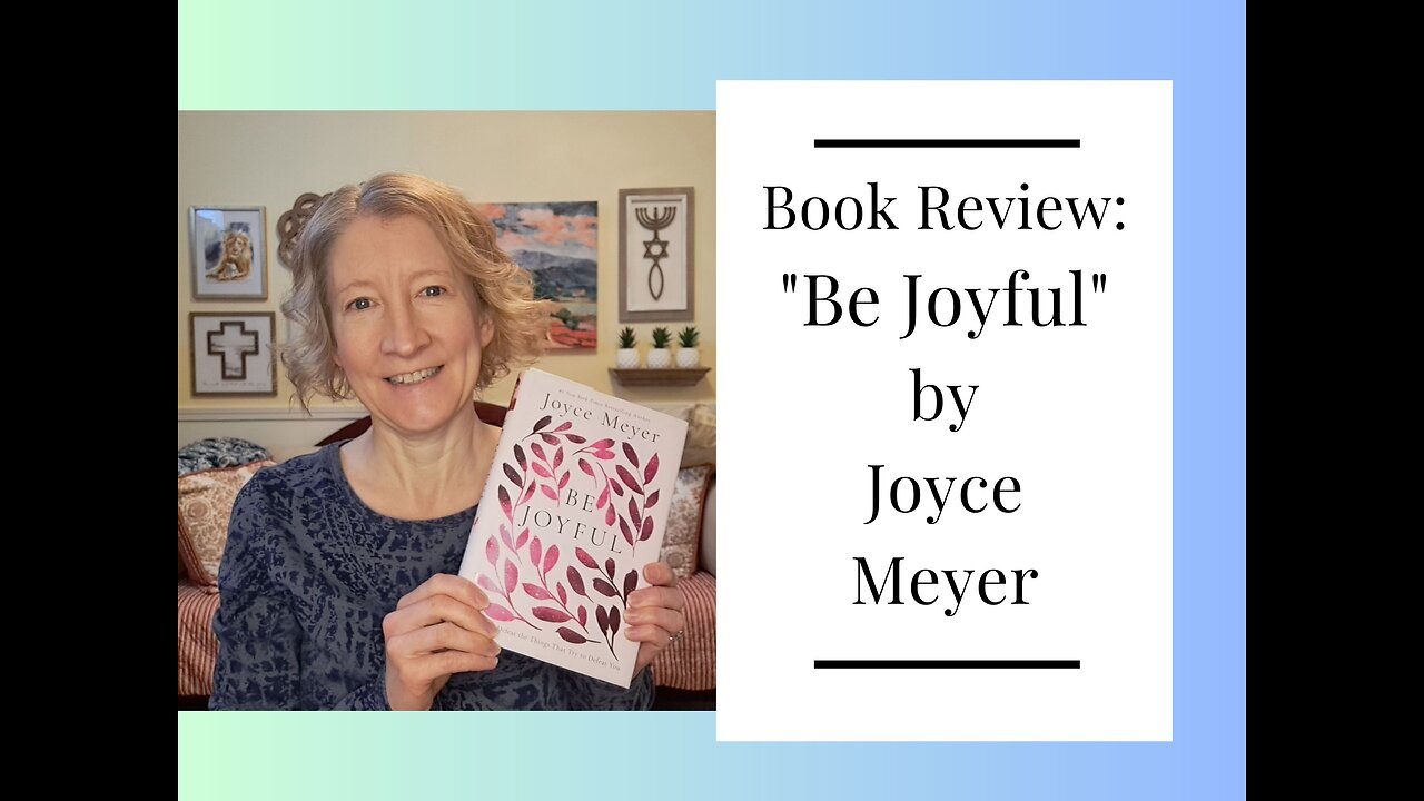 Book Review: "Be Joyful" By Joyce Meyer