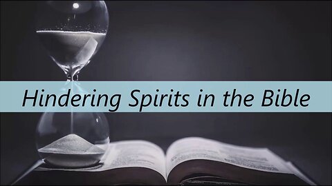 Hindering Spirits in the Bible