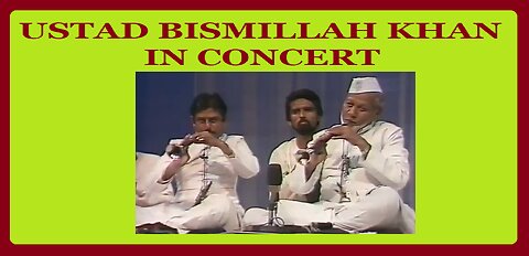 USTAD BISMILLAH KHAN IN CONCERT