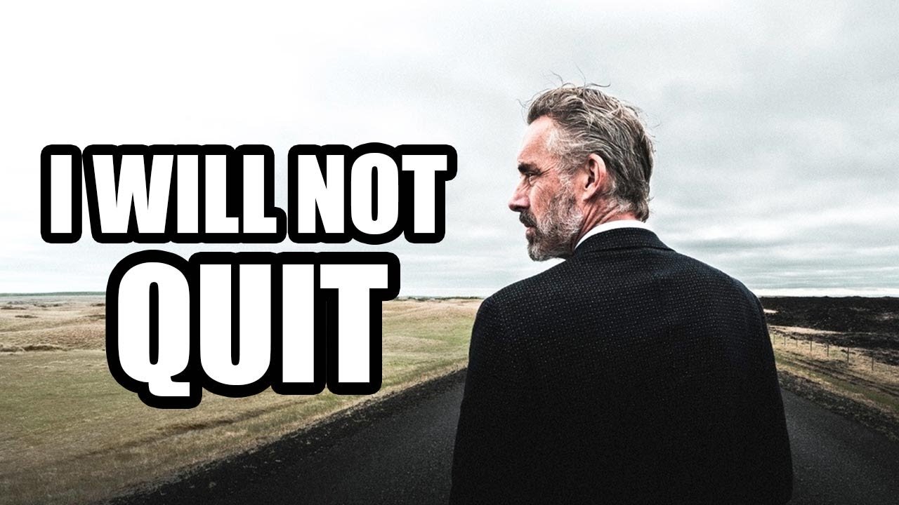 I will not Quit - Jordan Peterson (Best Motivational speech)