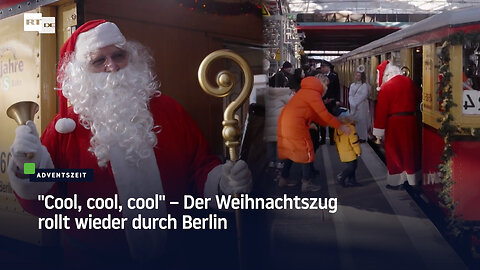 "Cool, cool, cool" – Der Weihnachtszug rollt wieder durch Berlin