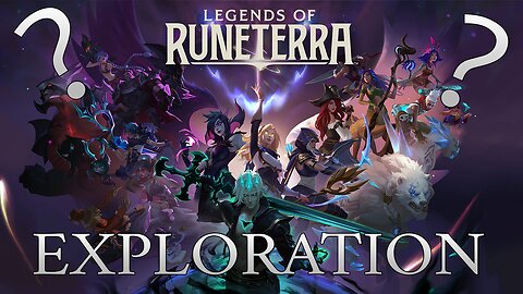 Legends of Runeterra - Exploration