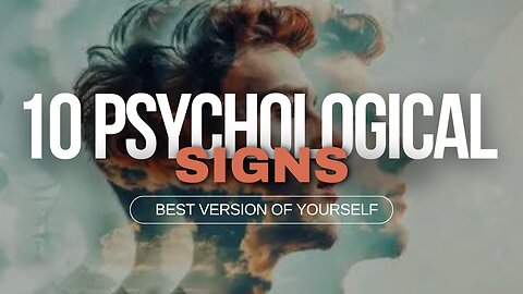 10 Phycological Signs | You are becoming the best version of yourself