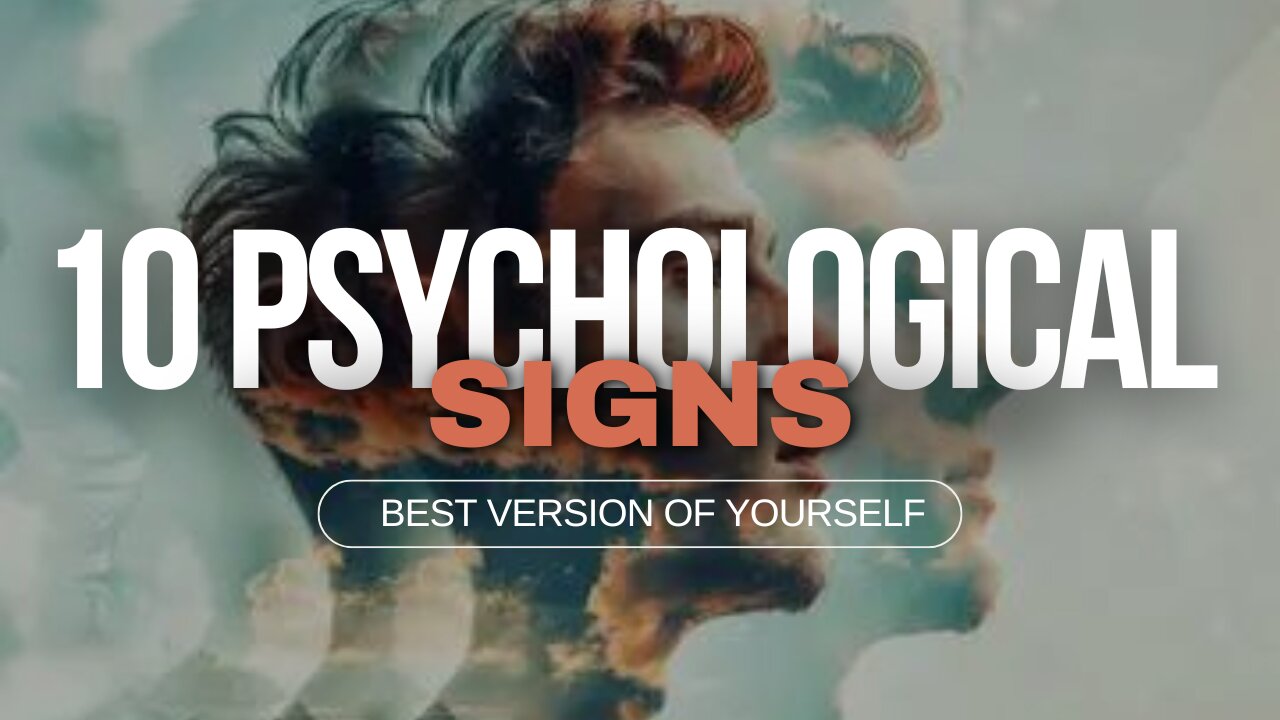 10 Phycological Signs | You are becoming the best version of yourself