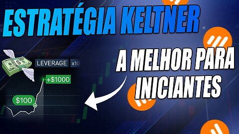 ESTRATÉGIA CANAL DE KELTNER – ESTRATÉGIA PARA INICIANTES EM OPÇÕES BINÁRIAS EM 2023