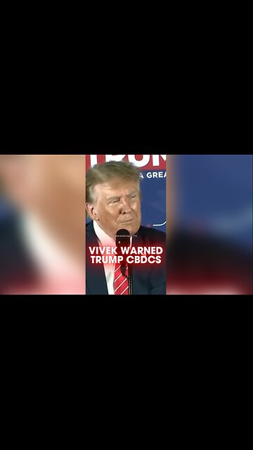 Vivek Warned Trump About Central Bank Digital Currencies