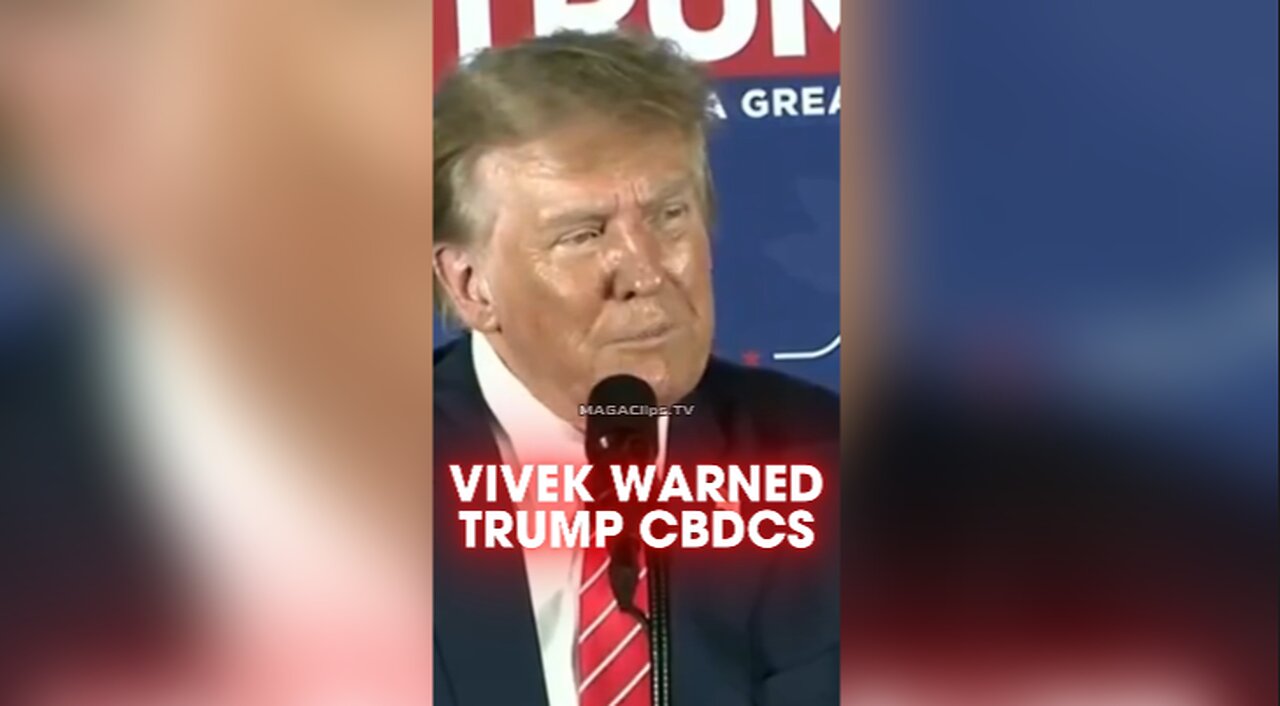 Vivek Warned Trump About Central Bank Digital Currencies