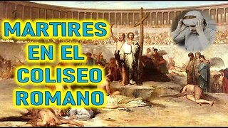 MARTIRIOS EN EL COLISEO ROMANO - SAGRADAS RELIQUIAS POR ANNA CATALINA EMMERICK