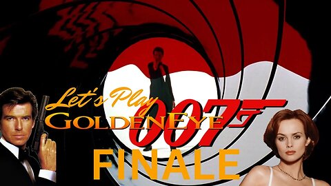 Let's Play - GoldenEye 007 Nintendo Switch Online Part 3 FINALE | The Score is Settled!