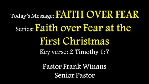 Sunday Service 12/1/2024 - Frank Winans - FAITH OVER FEAR