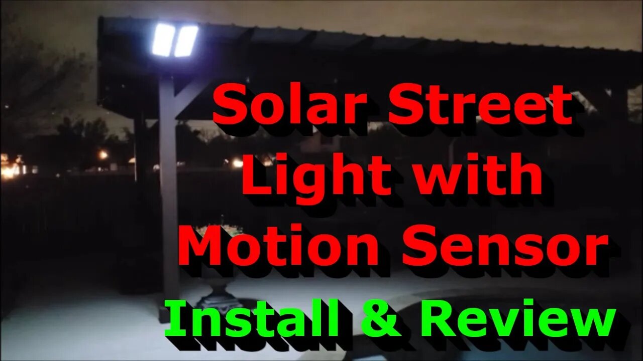 Solar Street Light With Motion Sensor - Install and Review