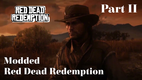 Red Dead Redemption 1 With Mods: Part 2