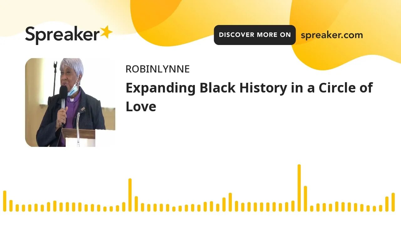 Expanding Black History in a Circle of Love