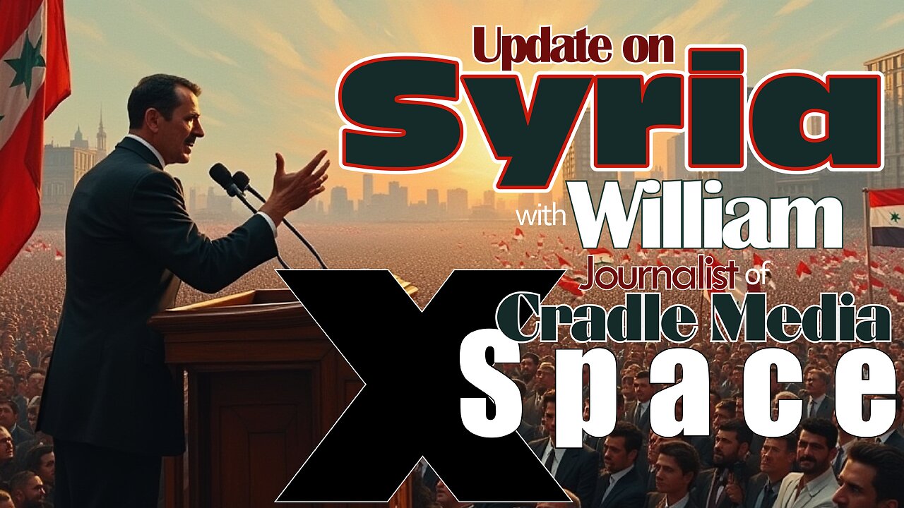 Update on Syria! Interview with William Journalist from Cradle Media /// X Space 11.30.24