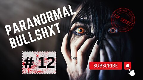 Paranormal BullshXt #12.