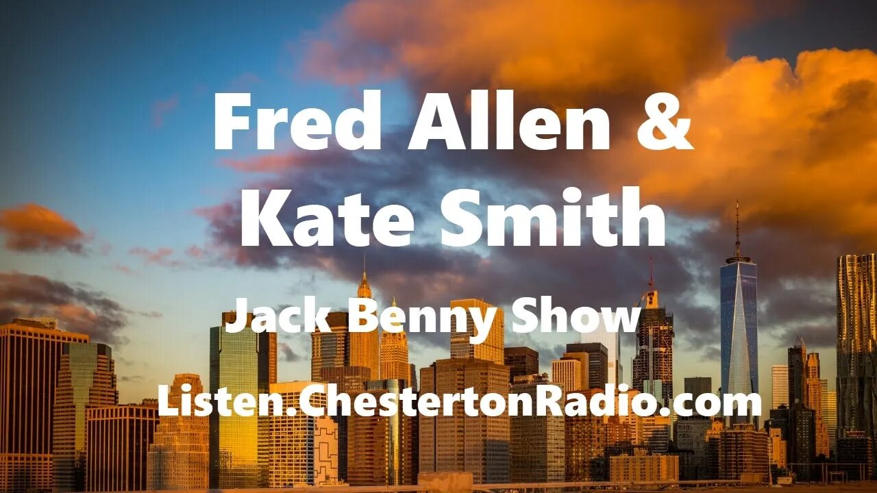 Fred Allen - Kate Smith - Jack Benny Show