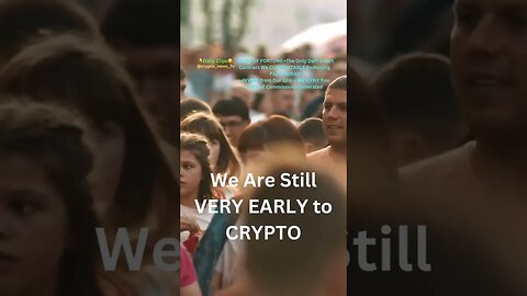 We Are Still VERY EARLY to CRYPTO #crypto #rumble #mainstream #mainstreamadoption #defi #roidapp #sc