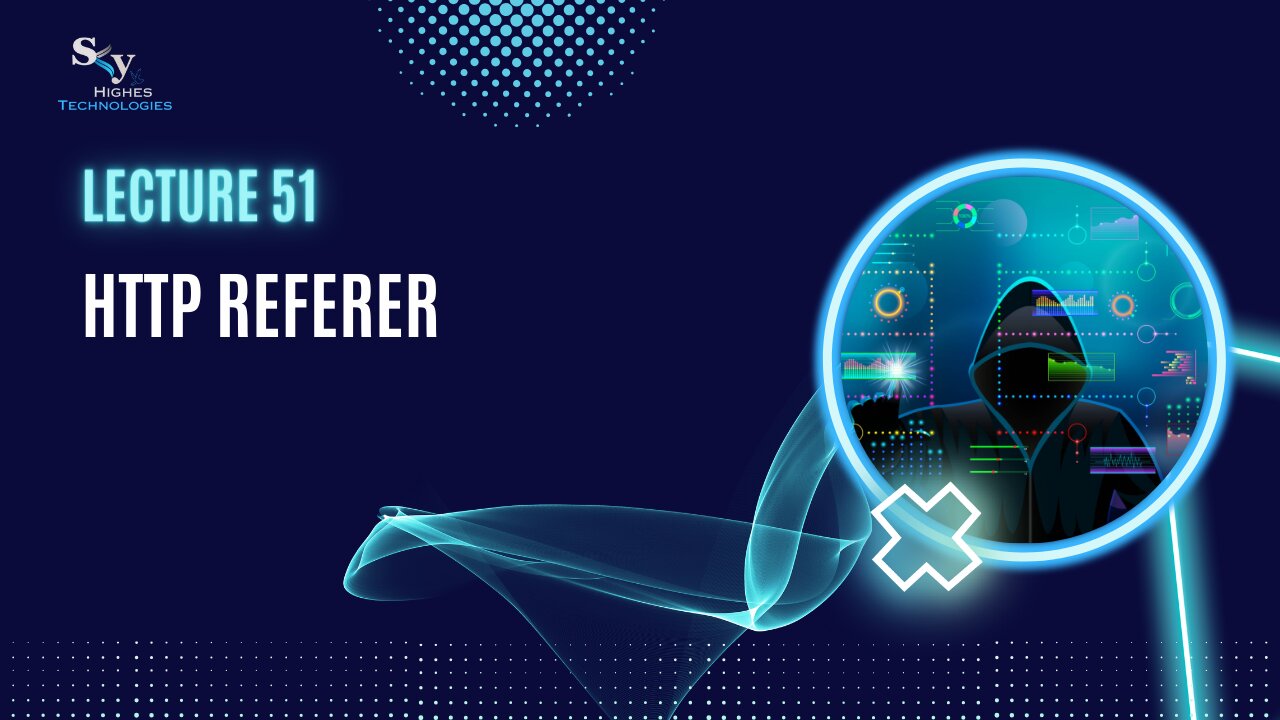 51. HTTP Referer | Skyhighes | Cyber Security-Network Security